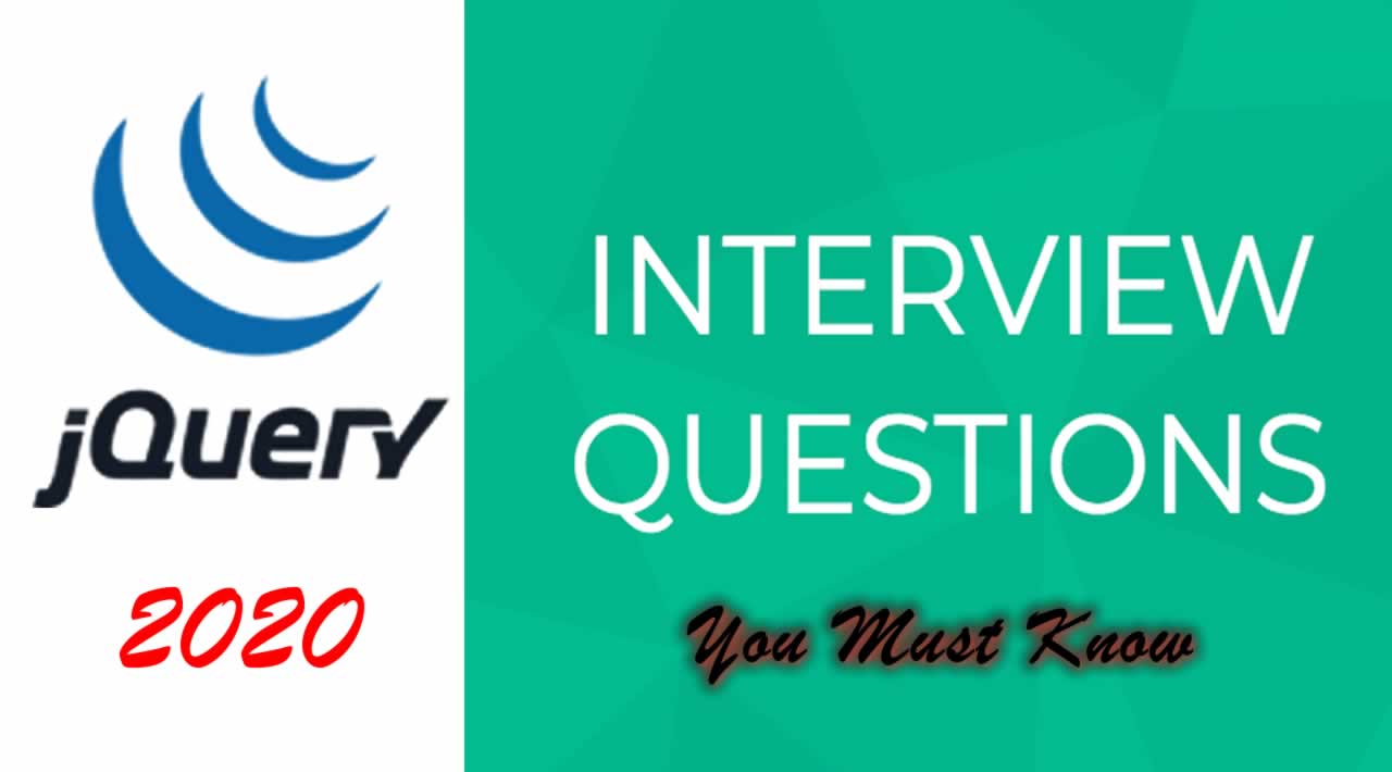 Top 50 JQuery Interview Questions in 2020 - You Must Know