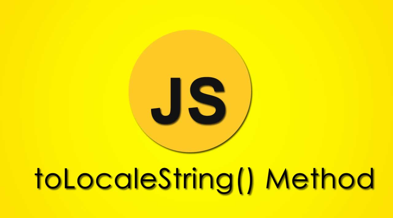 How to Use toLocaleString() Method in JavaScript