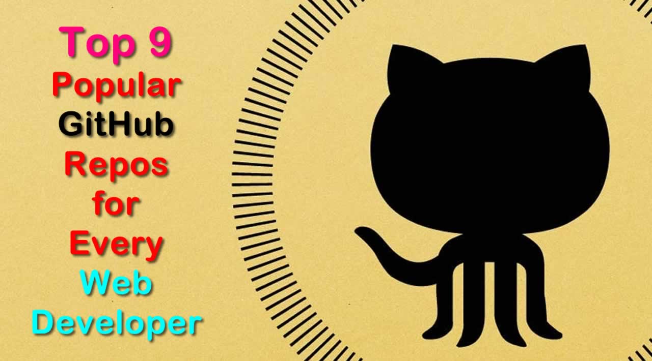 Top 9 Popular GitHub Repos for Every Web Developer