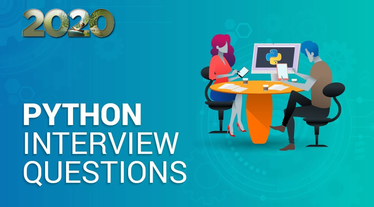 Top 30 Python Interview Questions and Answers You Should Know In 2020