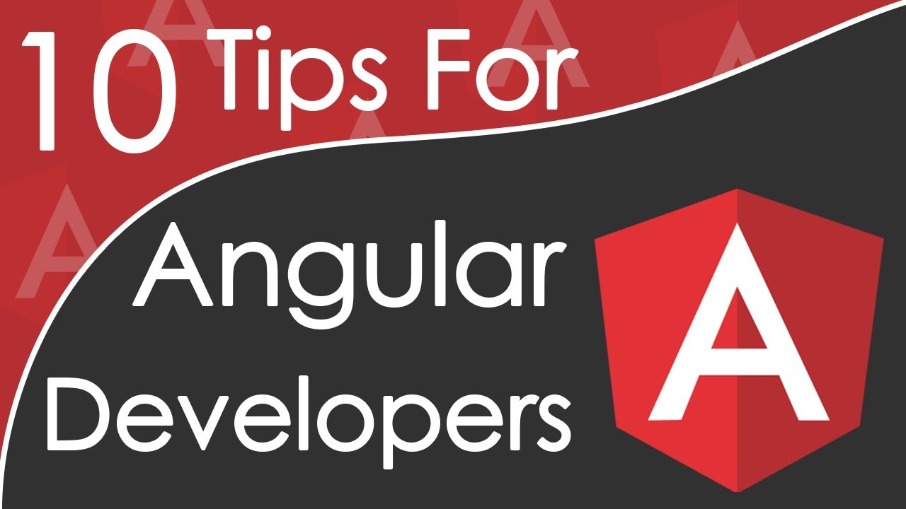 Top 10 Tips For New Angular Developers