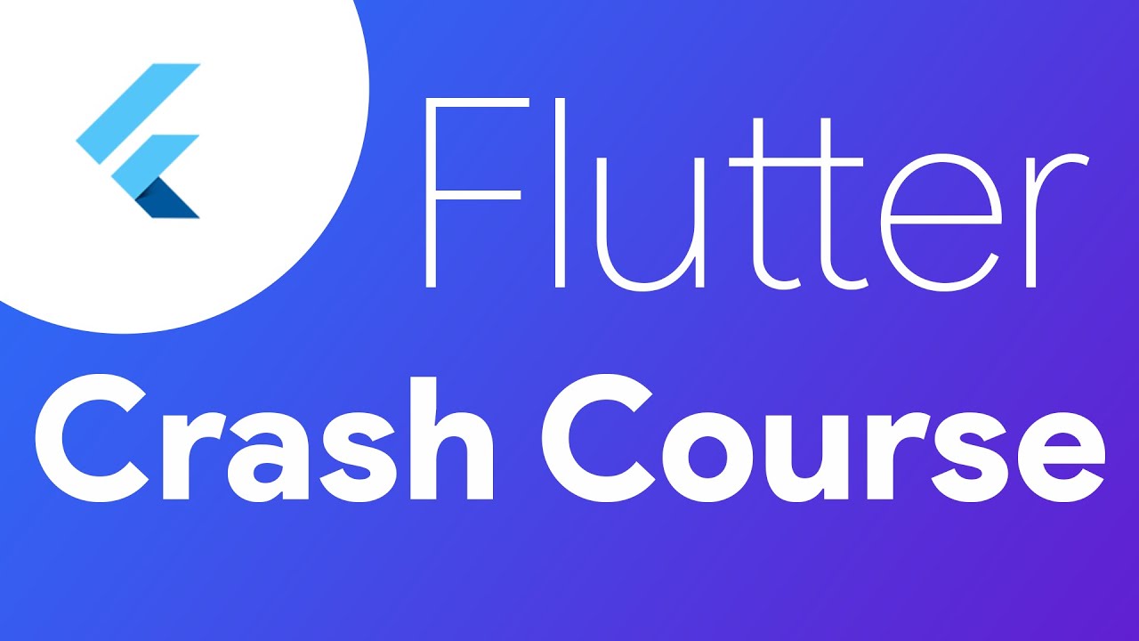 Flutter Crash Course for Beginners 2020