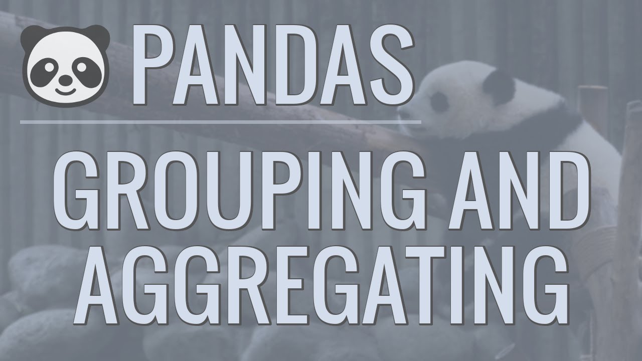 Python Pandas Tutorial: Grouping And Aggregating - Analyzing And ...