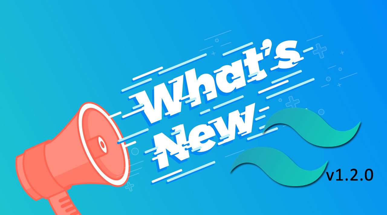What’s New in Tailwind v1.2.0