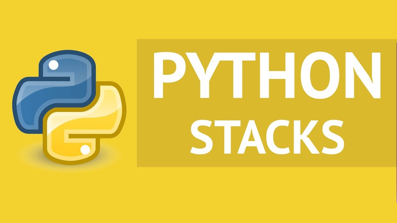 Python Stacks - Python Tutorial For Absolute Beginners