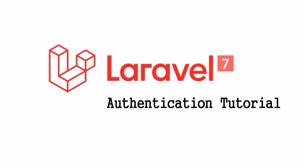 Laravel 7 Tutorial for Beginners - Laravel 7 Authentication Tutorial