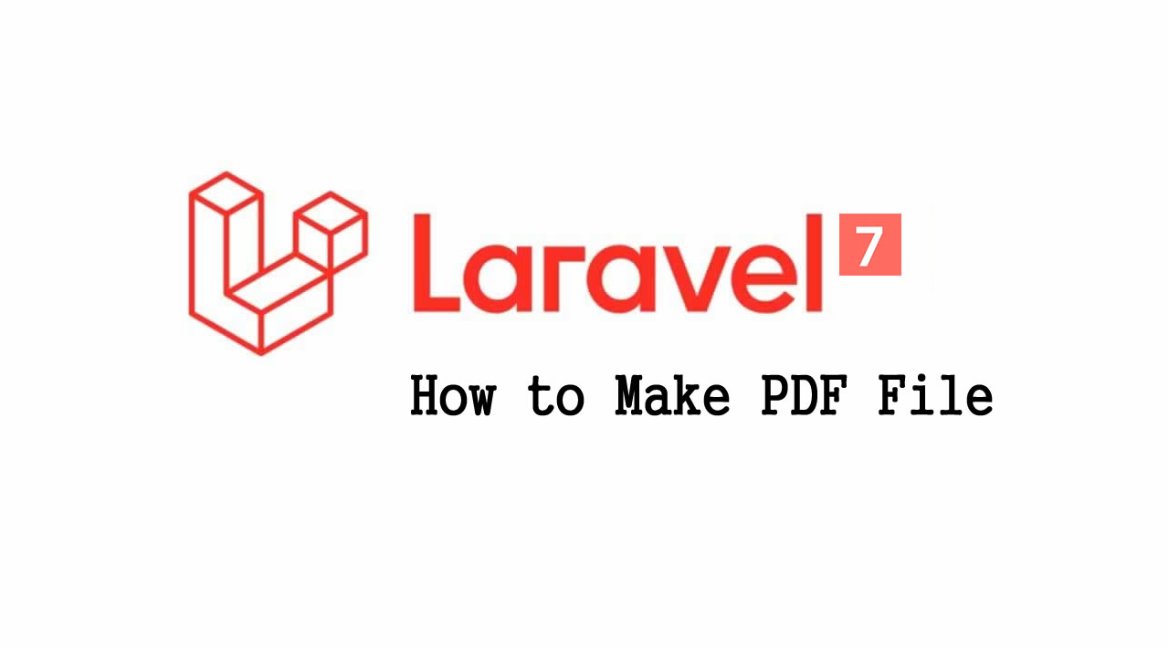 Laravel 7 Tutorial for Beginners - How to Make PDF File in Laravel 7?