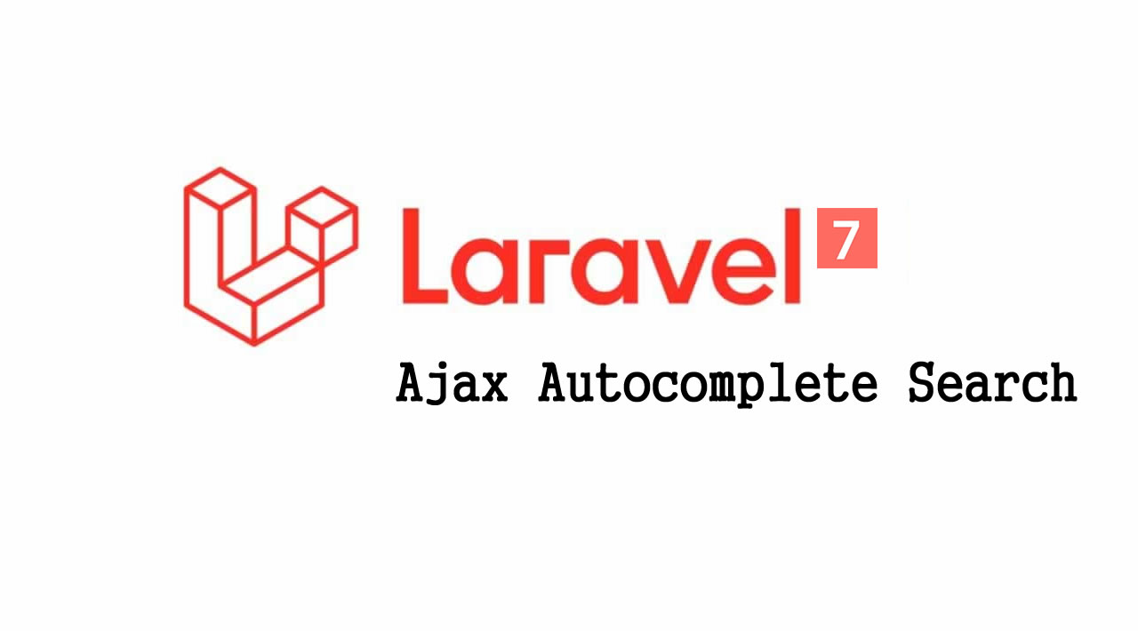 Laravel 7 Tutorial for Beginners - Ajax Autocomplete Search in Laravel 7