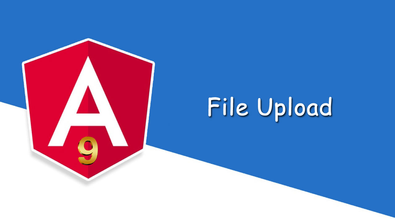 How to File Upload in Angular 9