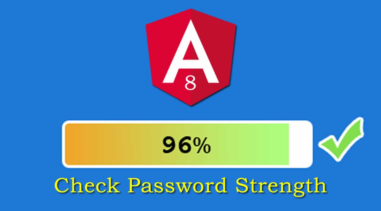 How to Check Password Strength in Angular 8 with 8 steps