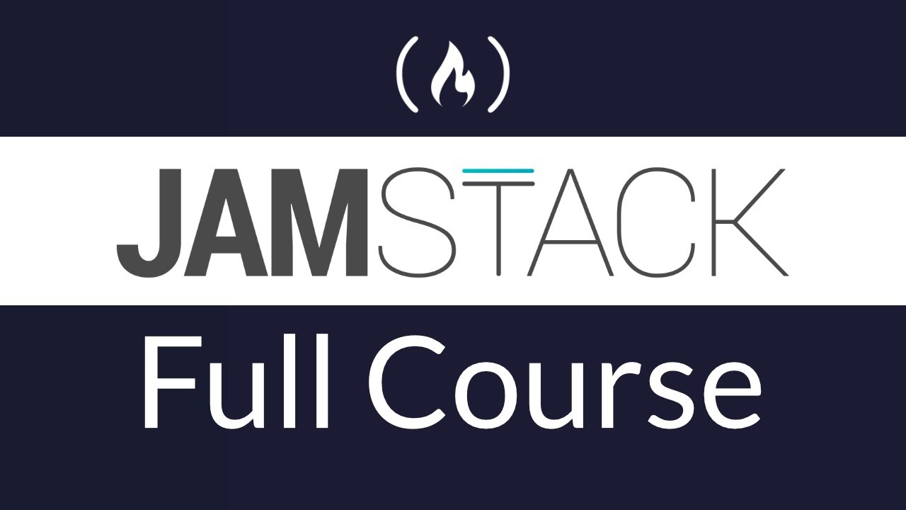 JAMstack Course - Build Websites That Are Simpler, Faster, More Secure