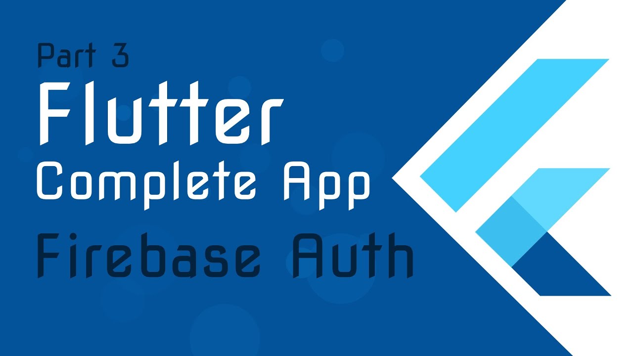 Flutter Tutorial [ 3 ] - A complete App from Scratch - Firebase Authentication
