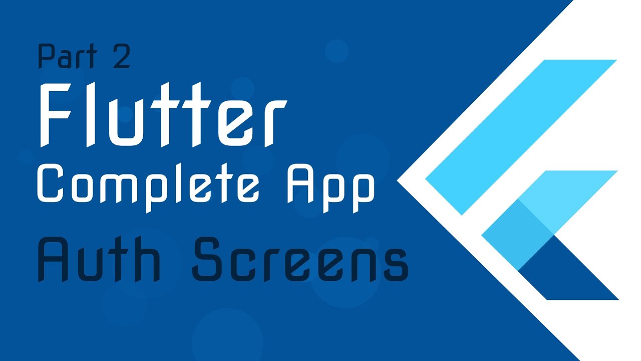 Flutter Tutorial [ 2 ] - A complete App from Scratch - Flutter Project and Auth Screens