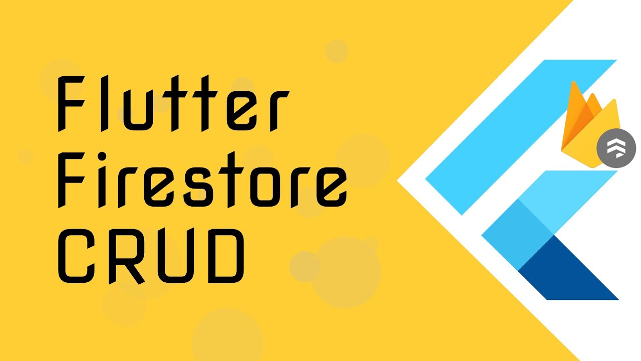 Flutter Tutorials -  Firestore CRUD Crash Course