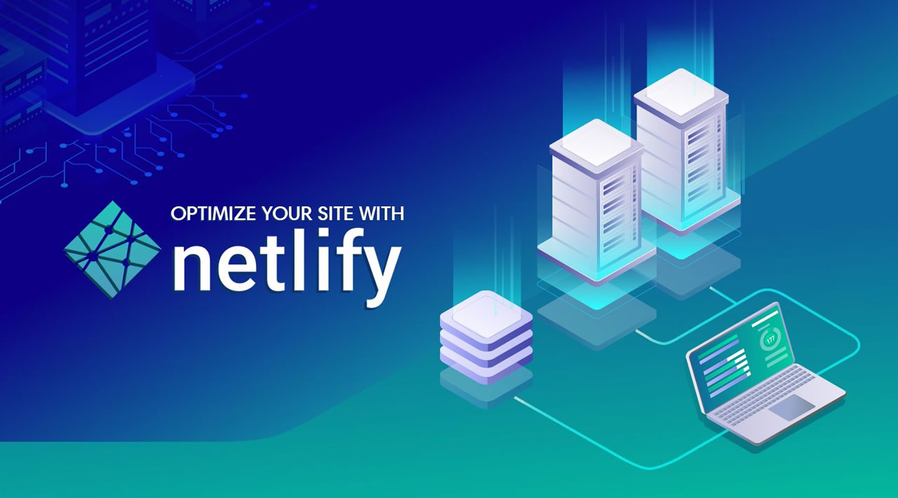 Deploying A Static Site or Single-page App with Netlify