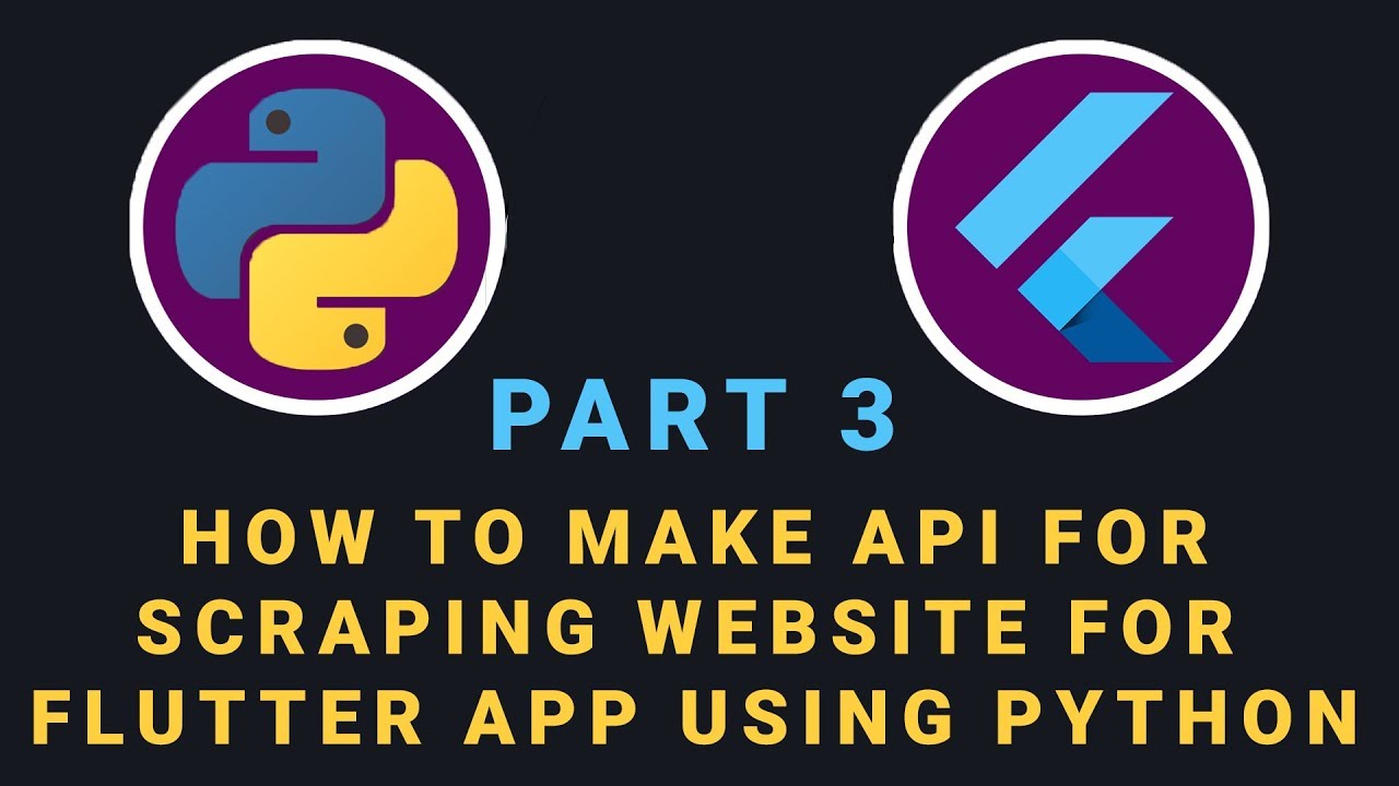 How to make a Scraping API for Flutter in Python