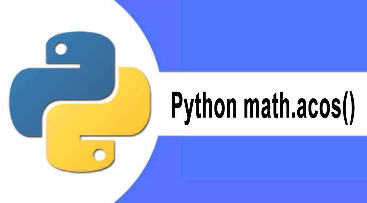 Introduction Python math.acos() Method with Examples