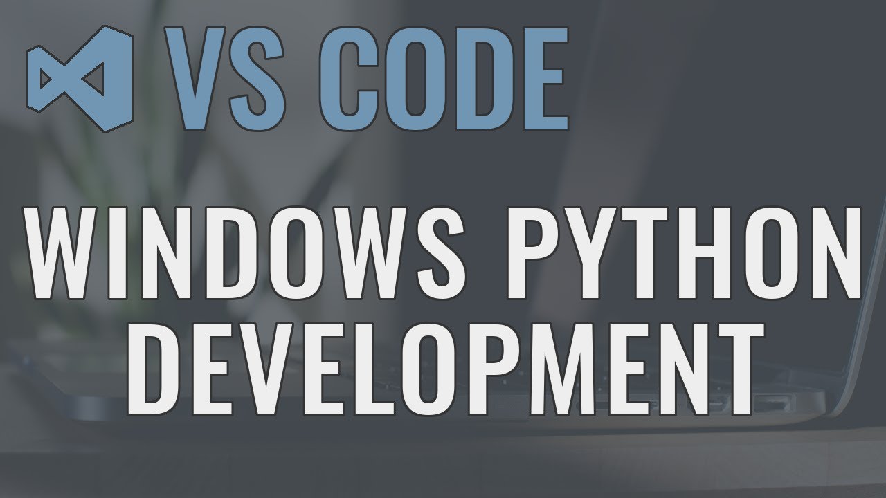 Setting up a Python Development Environment in VSCode on Windows