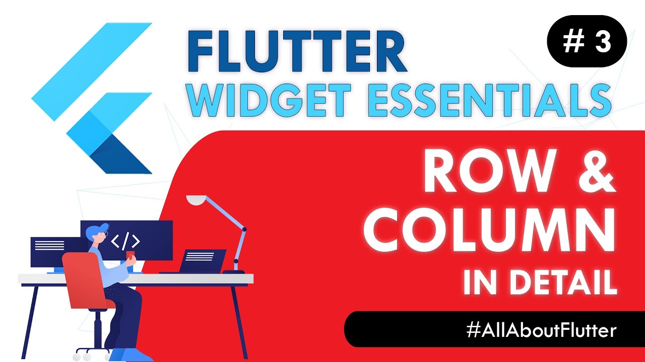 Flutter Row & Column Widget - Flutter Widget Essentials #3