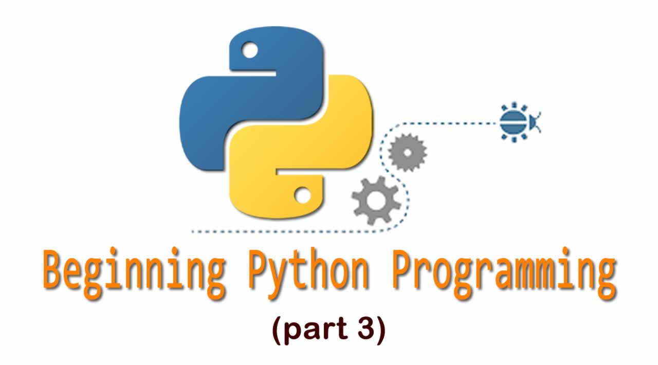 Beginner's Guide to Python Programming Language - Part 3