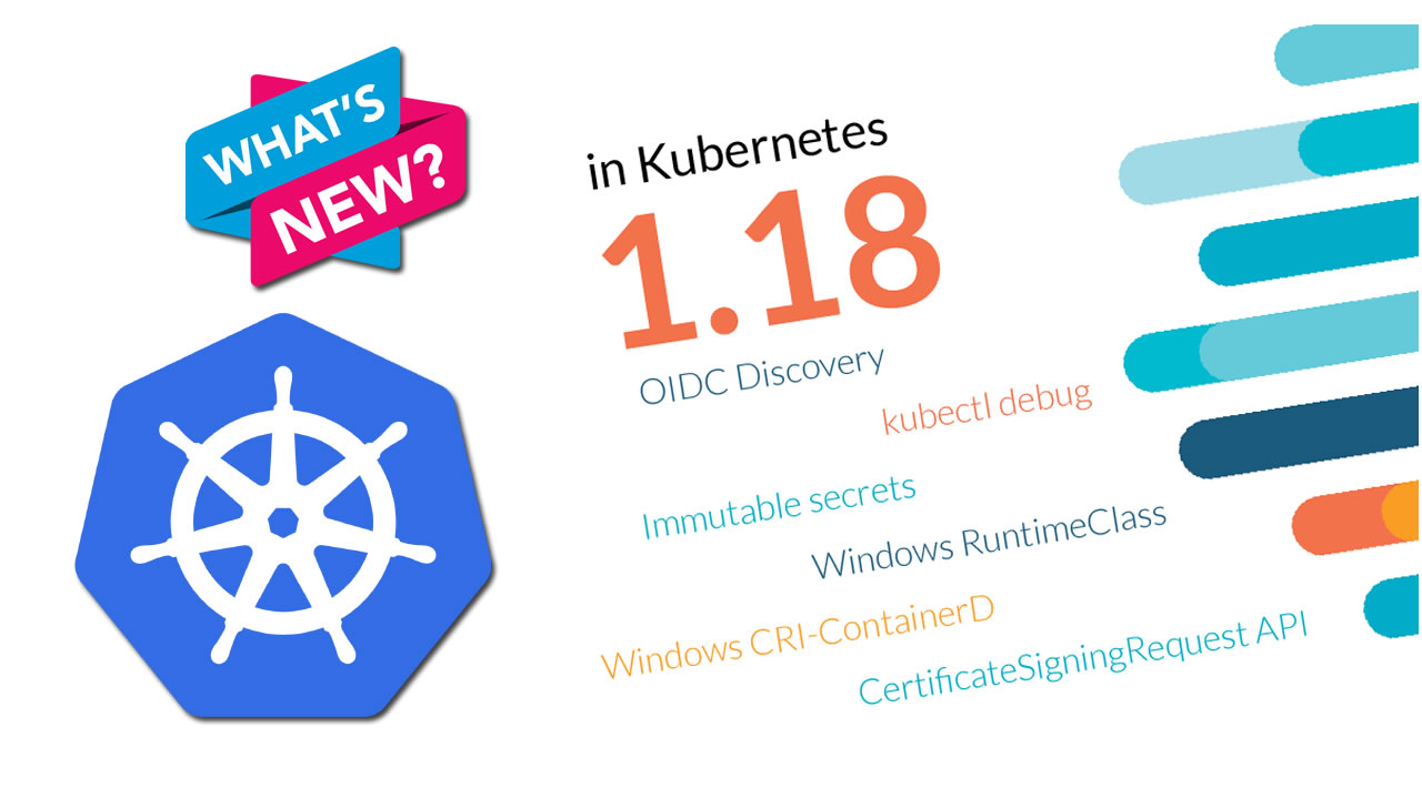 What’s New in Kubernetes 1.18?