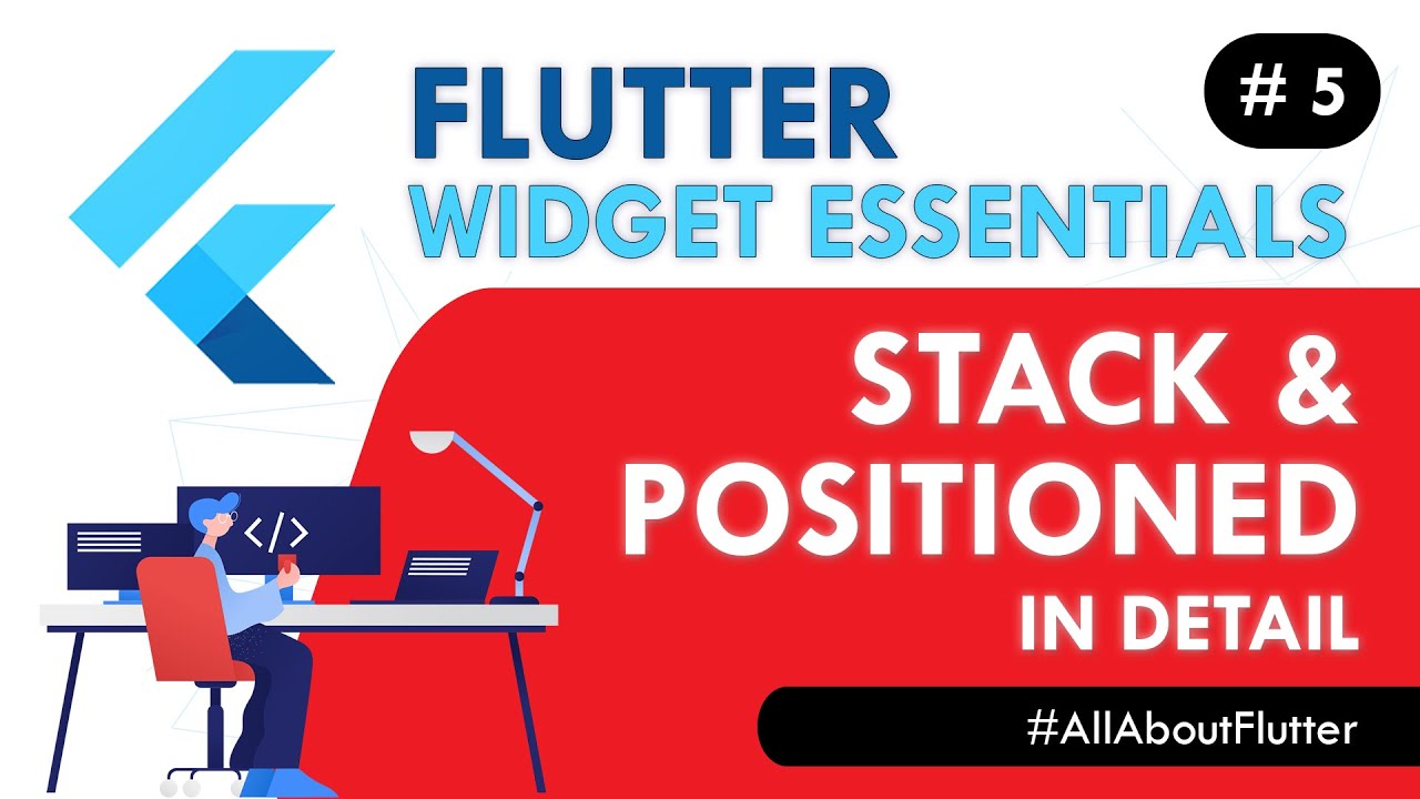 Flutter Stack & Positioned Widget - Flutter Widget Essentials #5