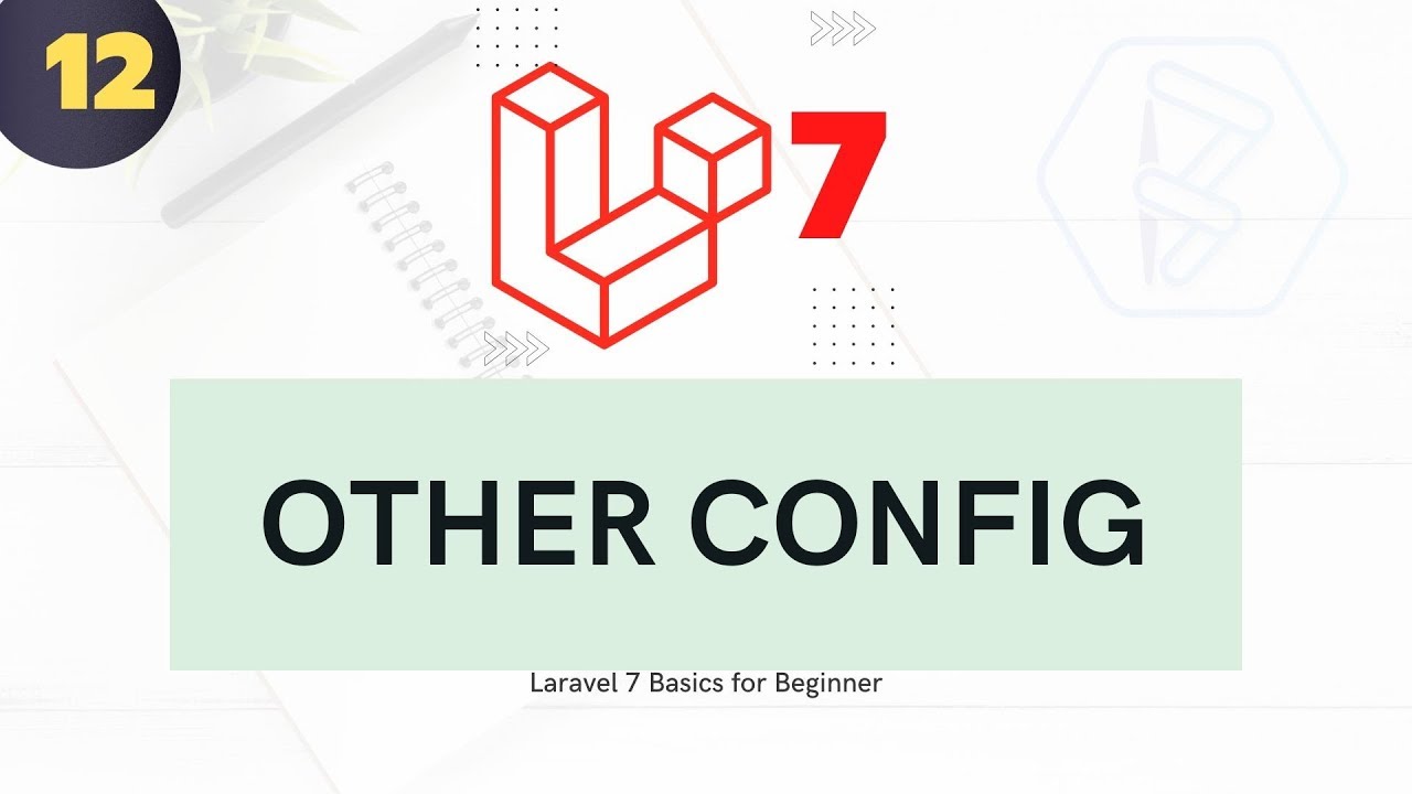 Laravel 7 Tutorial For Beginner - All Configurations