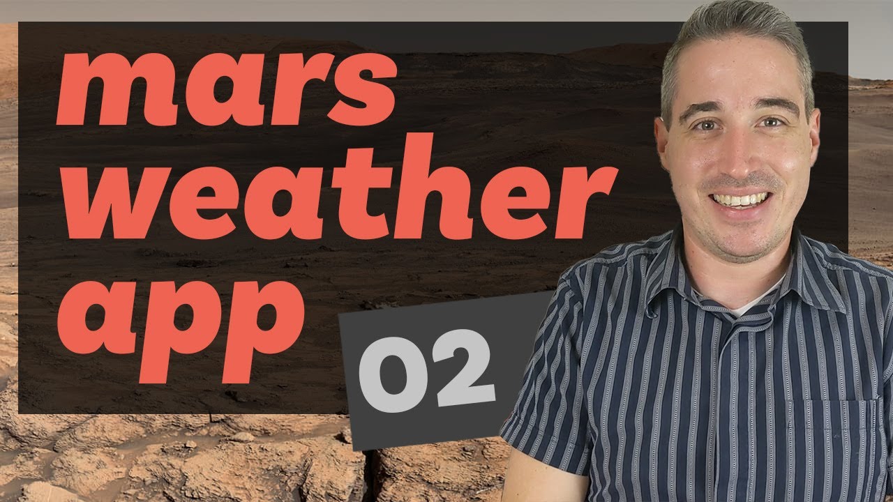 Creating a Mars Weather App (Part 2)