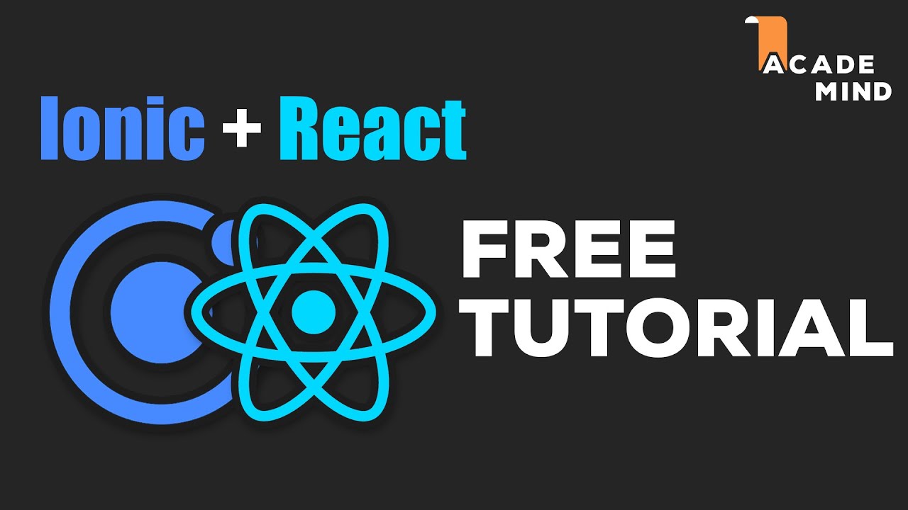 Ionic + React - Build Cross-Platform Apps (Web, Android, iOS)