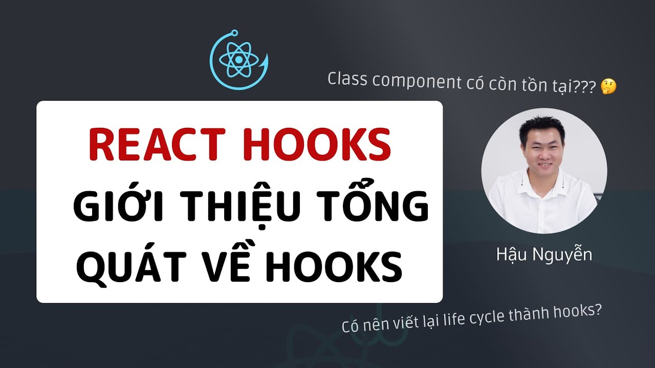 React hooks - Giới thiệu tổng quát về Hooks