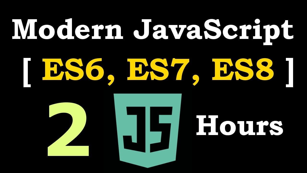 Modern JavaScript [ ES6, ES7, ES8 ] Crash Course