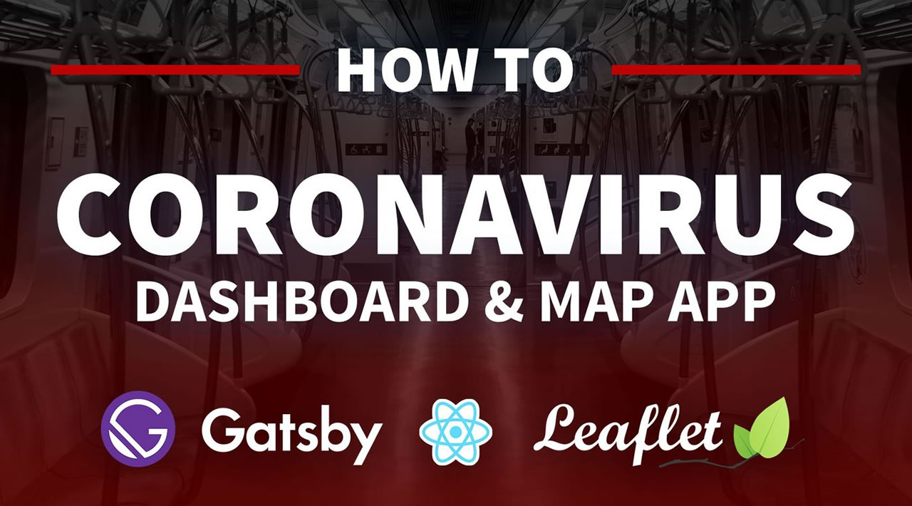 Build a Coronavirus (COVID-19) Dashboard & Map App with Gatsby and Leaflet