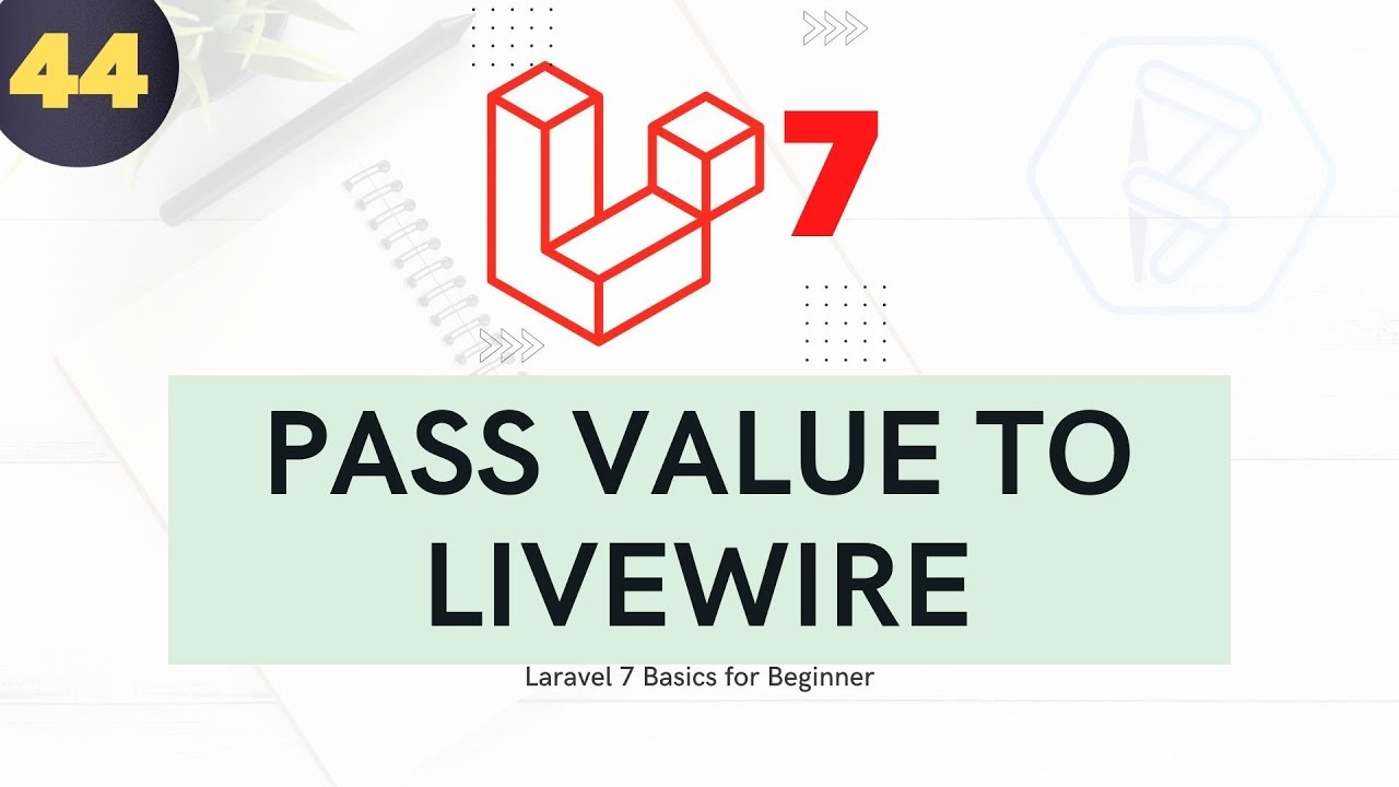 Laravel 7 Tutorial For Beginners - Pass Value to Livewire