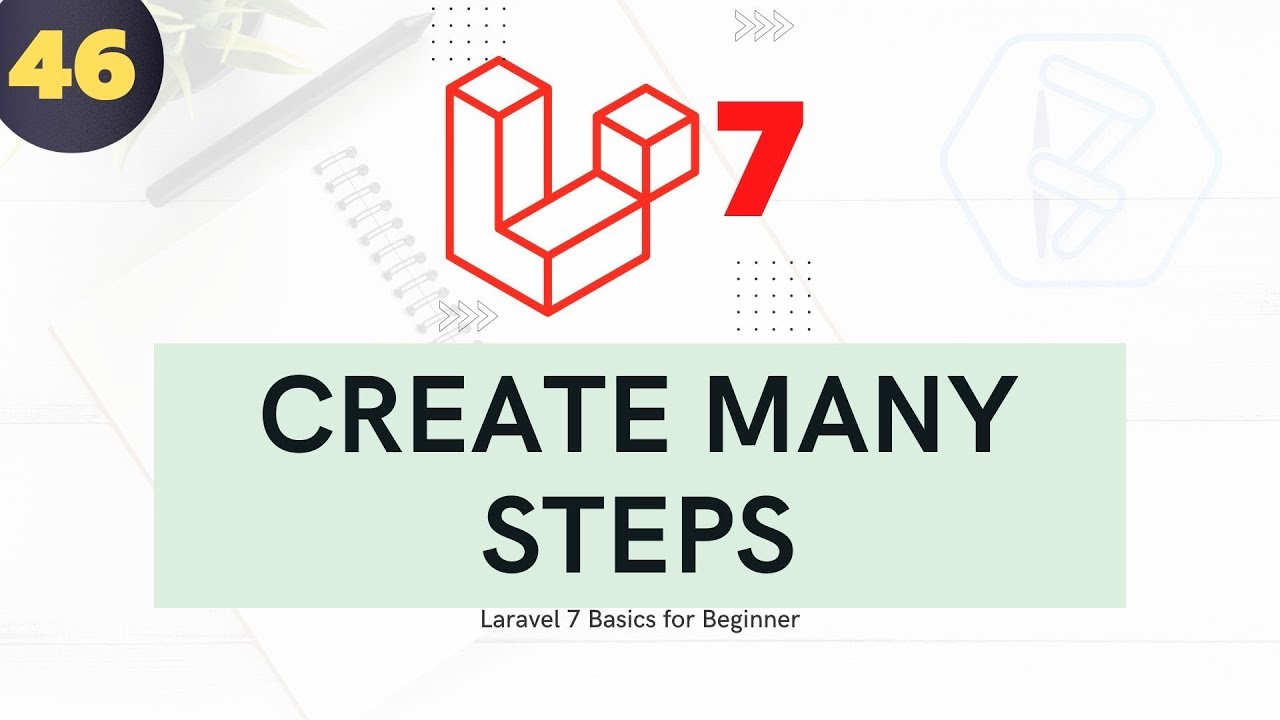 Laravel 7 Tutorial For Beginners - Create Many Steps