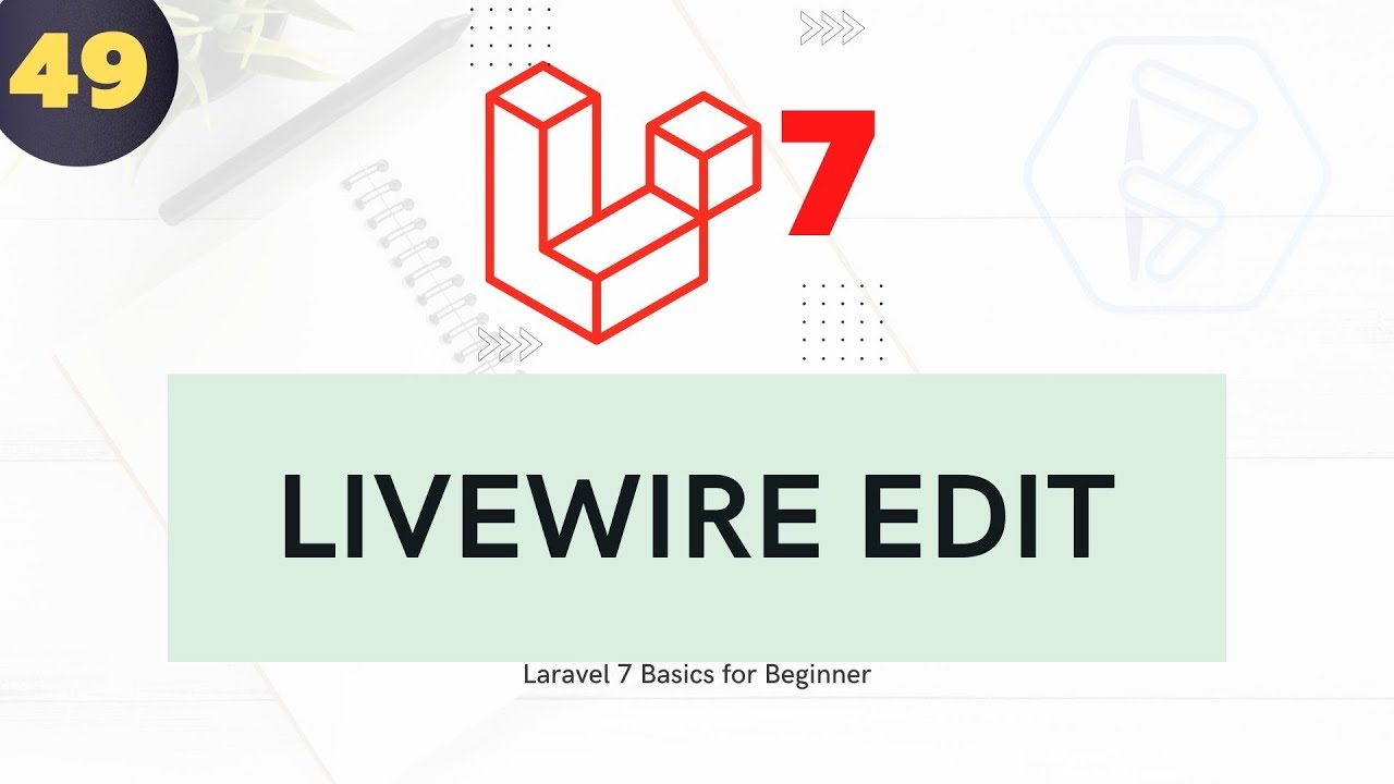 Laravel 7 Tutorial For Beginners - Livewire Edit Steps