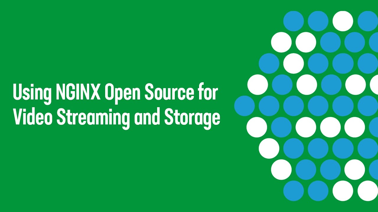 Using NGINX Open Source for Video Streaming and Storage