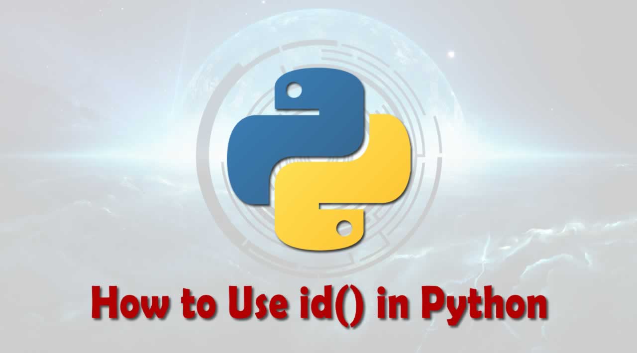How to Use id() in Python