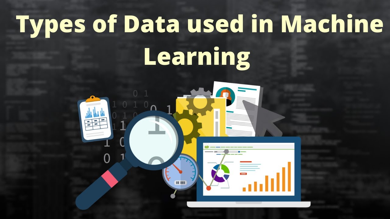 Types of Data used in Machine Leaning
