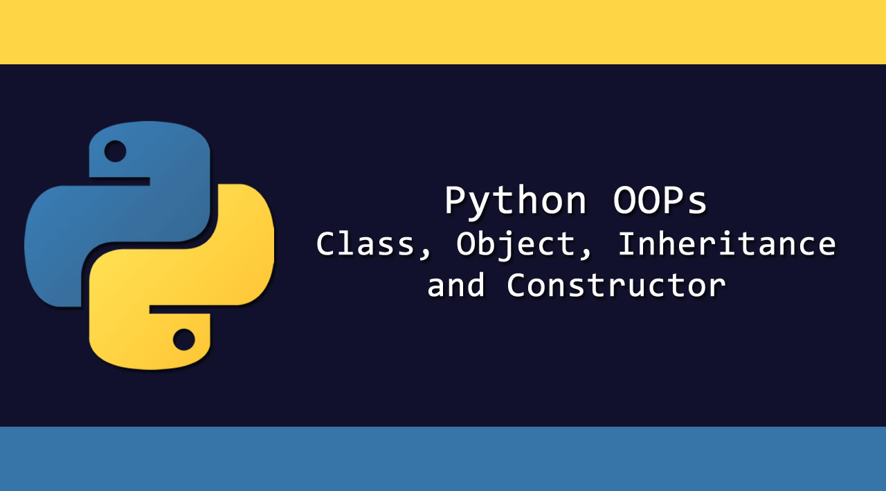 Python OOPs: Class, Object, Inheritance and Constructor with Example