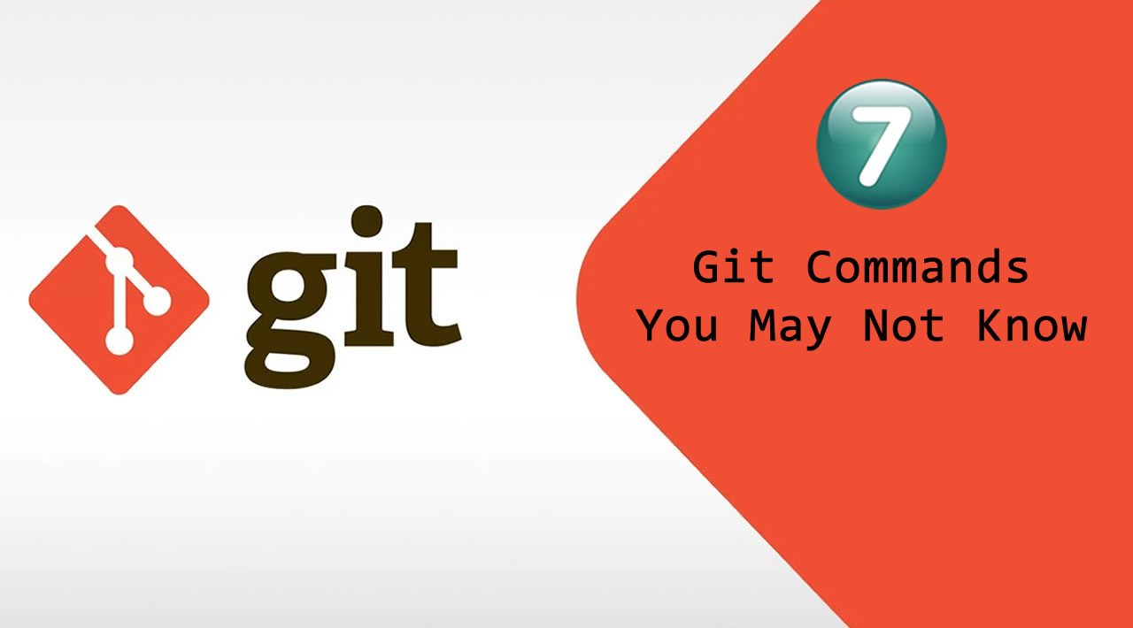 7 Git Commands You May Not Know