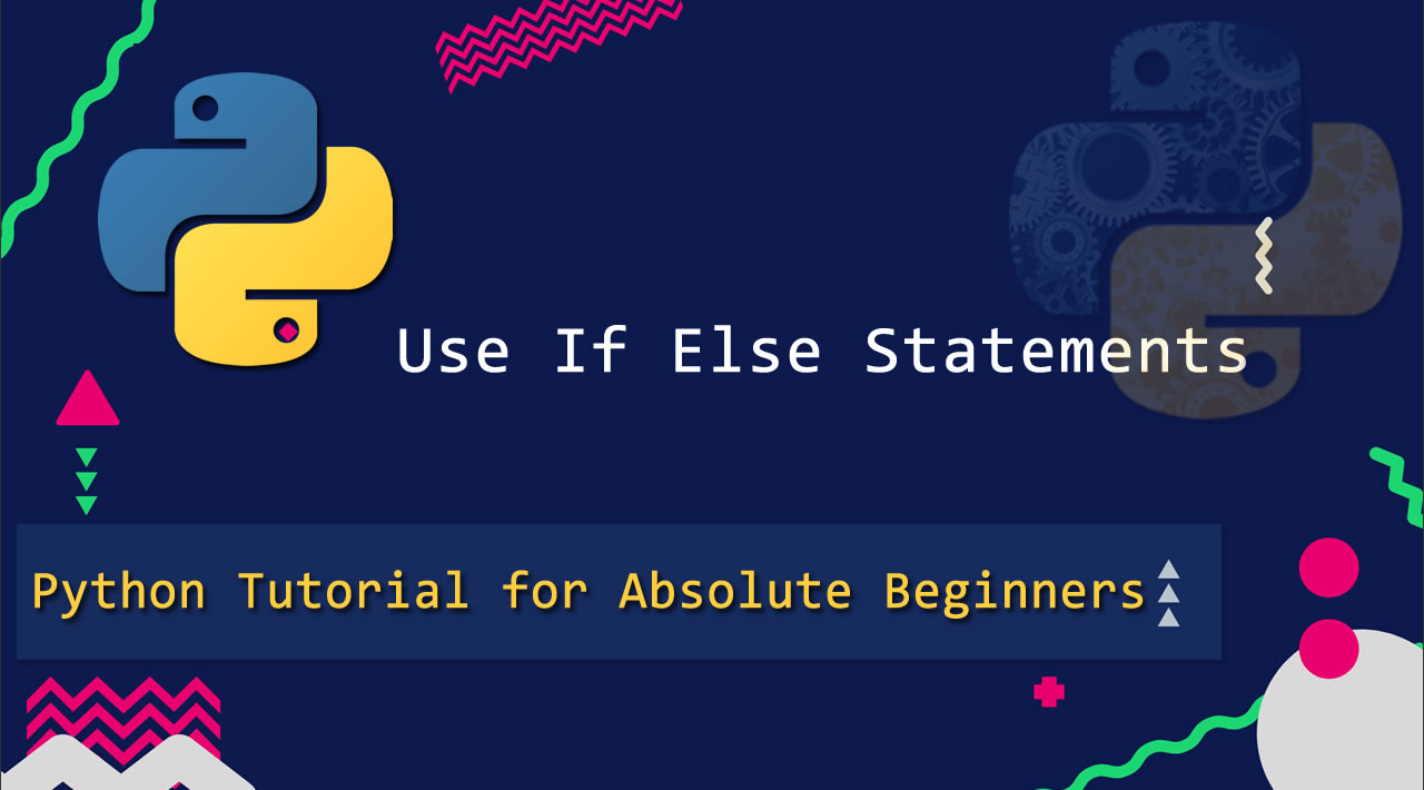 How to Use If Else Statements in Python?