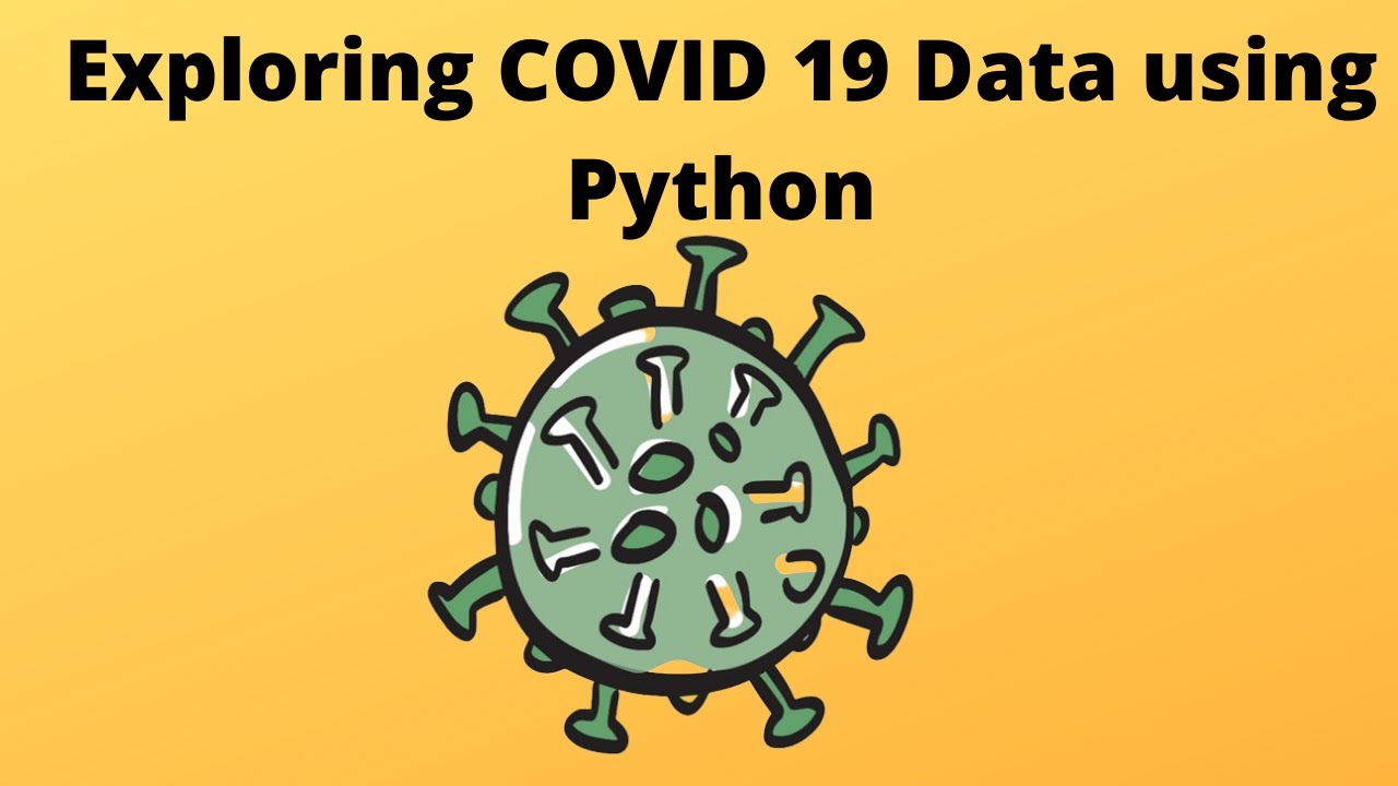 Exploring Covid 19 Data in Python
