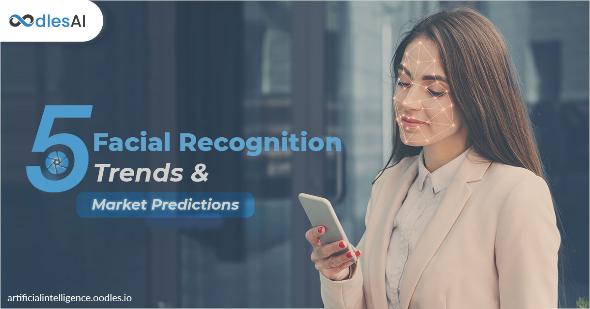 5 Facial Recognition Trends and Market Predictions