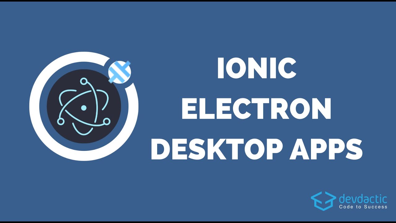 Building Ionic Desktop Apps with Capacitor and Electron