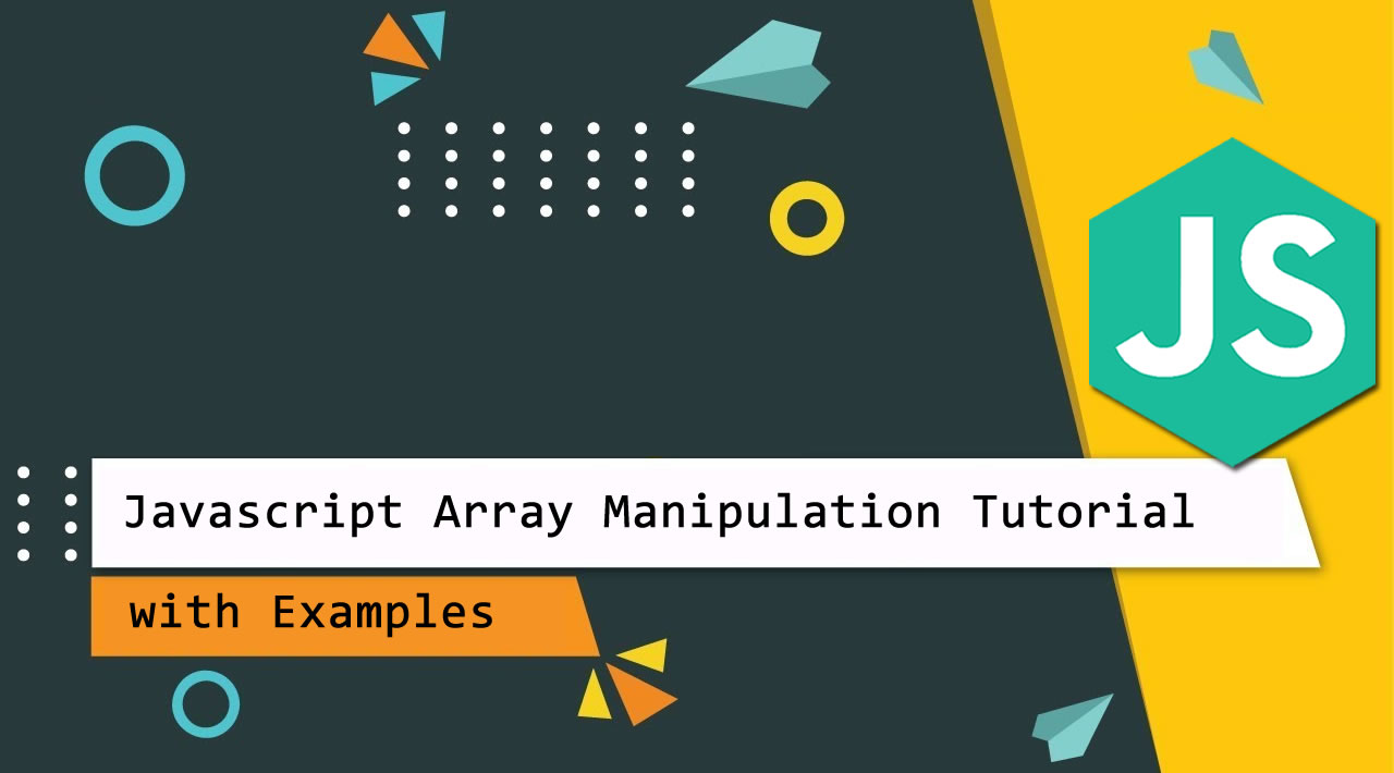 JavaScript Array Manipulation Tutorial with Examples