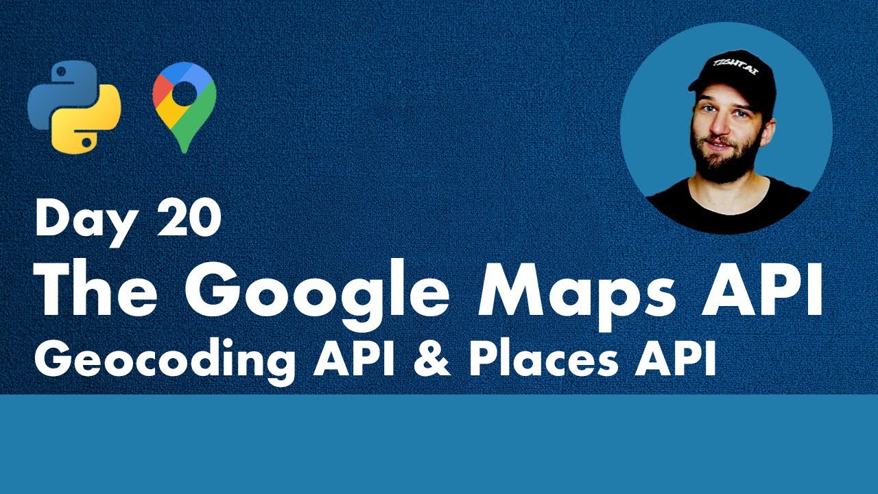 Learn Python in 30 Days - Using Google Maps Geocoding and Places API