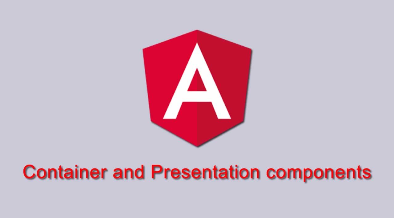 Understanding Container and Presentation components in Angular 