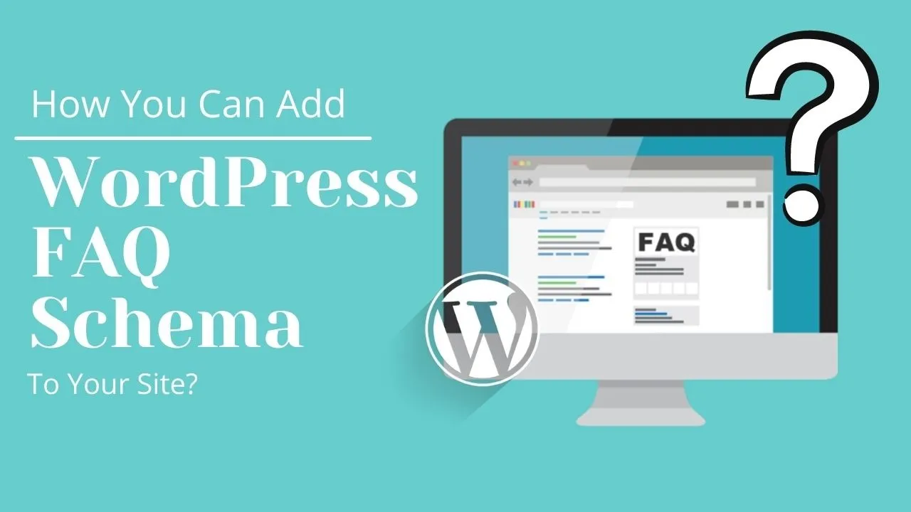 How You Can Add WordPress FAQ Schema to Your Site?