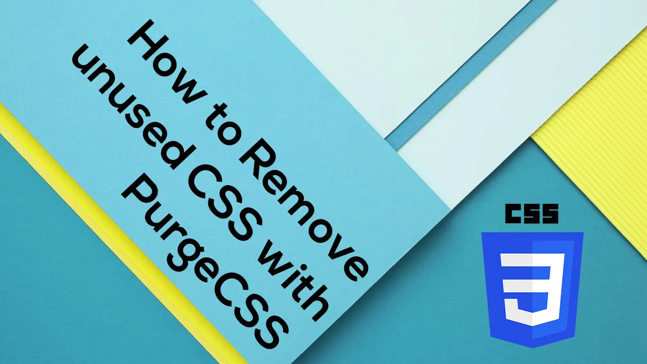 How to Remove unused CSS with PurgeCSS 