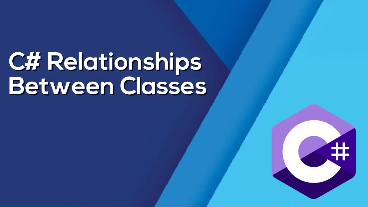 C# Relationships Between Classes 
